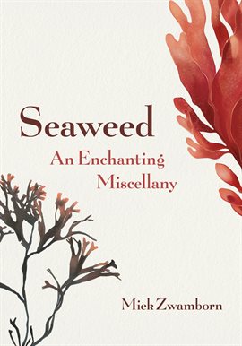 Cover image for Seaweed, An Enchanting Miscellany
