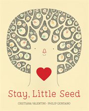 Stay, little seed cover image