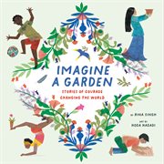 Imagine a Garden : Stories of Courage Changing the World cover image