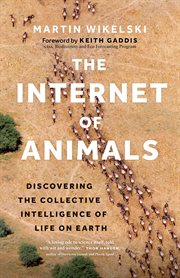 The Internet of Animals : Discovering the Collective Intelligence of Life on Earth cover image
