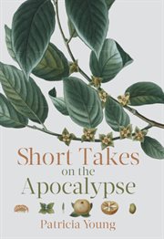 Short takes on the apocalypse cover image