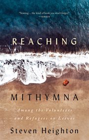 Reaching mithymna. Among the Volunteers and Refugees on Lesvos cover image