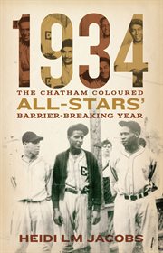 1934 : The Chatham Coloured All-Stars' Barrier-Breaking Year cover image