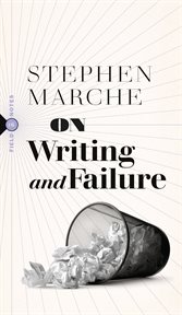 On writing and failure, or, on the peculiar perseverance required to endure the life of a writer cover image