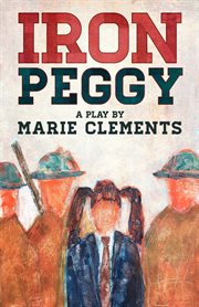 Iron Peggy : a play with study guide cover image