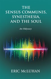 The sensus communis, synesthesia, and the soul cover image