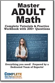 Adult Math Mastery : Complete Tutorials & Practice Workbook With 200+ Questions cover image