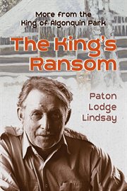The King's ransom : more from the King of Algonquin Park cover image