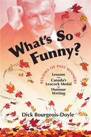 What's so funny? : lessons from Canada's Leacock Medal for Humour Writing cover image