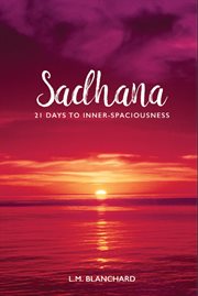 Sadhana. 21 Days to Inner-Spaciousness cover image