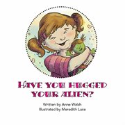 Have you hugged your alien? cover image