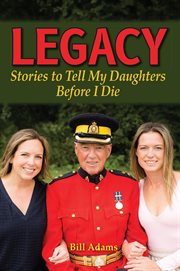 Legacy : stories to tell my daughters before I die cover image