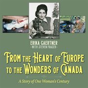 From the heart of europe to the wonders of canada cover image