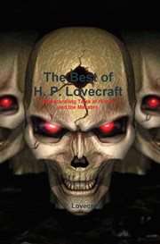 The best of h. p. lovecraft. Bloodcurdling Tales of Horror and the Macabre cover image