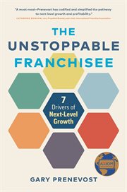 The Unstoppable Franchisee : 7 Drivers of Next-Level Growth cover image