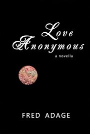 Love anonymous. a novella cover image