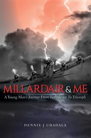 Millardair and me. A Young Man's Journey from Turbulence to Triumph cover image