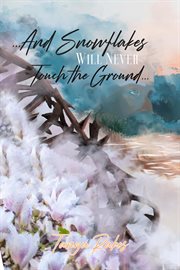 ...and snowflakes will never touch the ground cover image