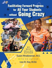Facilitating forward progress for all your students without going crazy cover image