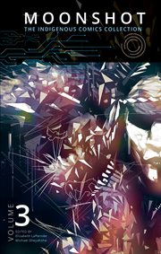 Moonshot: The Indigenous Comics Collection. Volume 3 cover image