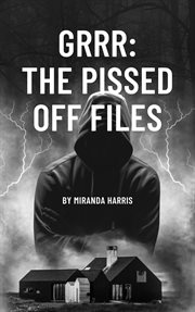 GRRR : The Pissed Off Files cover image