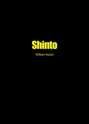 Shinto. The Ancient Religion of Japan cover image