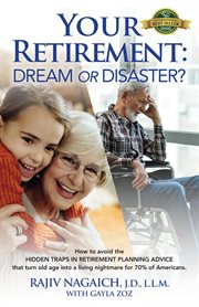 Your retirement: dream or disaster? : Dream or Disaster? cover image