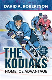 The Kodiaks : Home Ice Advantage cover image