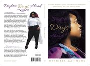 Brighter days ahead. A Young Woman's Story of Fortitude Living with Obstetrical Brachial Plexus Injury cover image
