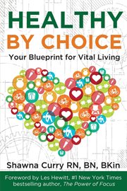 Healthy by choice. Your Blueprint for Vital Living cover image