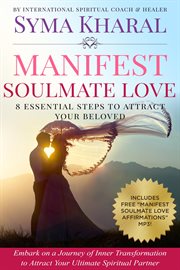Manifest soulmate love. 8 Essential Steps to Attract Your Beloved cover image