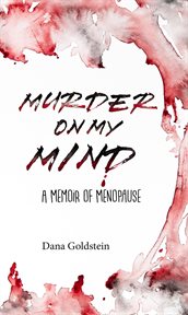 Murder on my mind. A Memoir of Menopause cover image