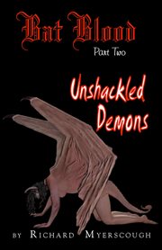Bat blood - part two. Unshackled Demons cover image