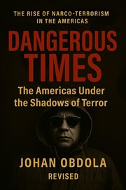 Dangerous Times : The Americas Under The Shadows Of Terror cover image
