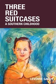 Three red suitcases : a southern childhood cover image