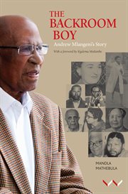 The backroom boy : Andrew Mlangeni's story cover image