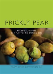 Prickly pear : the social history of a plant in the Eastern Cape cover image
