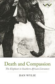 Death and compassion. The Elephant in Southern African Literature cover image