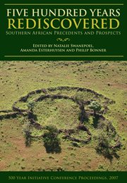 Five hundred years rediscovered : southern African precedents and prospects : 500 Year Initiative 2007 conference proceedings cover image