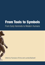 From tools to symbols : from early hominids to modern humans cover image