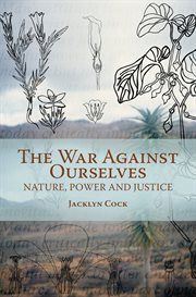 War against ourselves. Nature, Power and Justice cover image