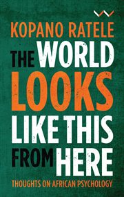 The world looks like this from here : thoughts on African psychology cover image