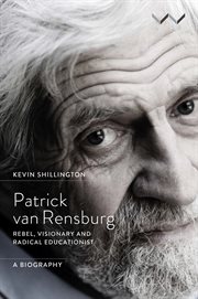 Patrick van rensburg. Rebel, visionary and radical educationist, a biography cover image