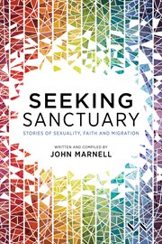 Seeking Sanctuary : Stories of Sexuality,Faith and Migration cover image