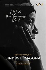 I Write the Yawning Void : Selected Essays of Sindiwe Magona cover image