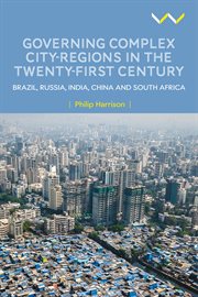 Governing Complex City : Regions in the Twenty. First Century. Brazil, Russia, India, China, and South Africa cover image