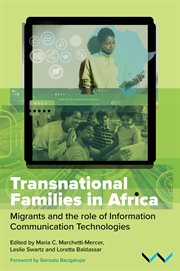 Transnational Families in Africa : Migrants and the role of Information Communication Technologies cover image