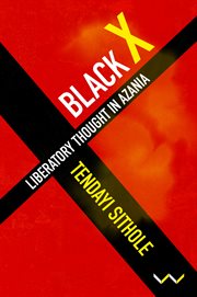 Black X : Liberatory thought in Azania cover image
