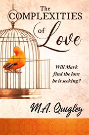 The complexities of love : will Mark find the love he is seeking? cover image