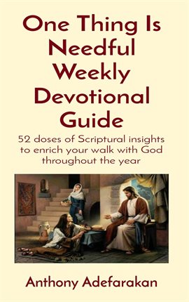 Cover image for One Thing Is Needful Weekly Devotional Guide